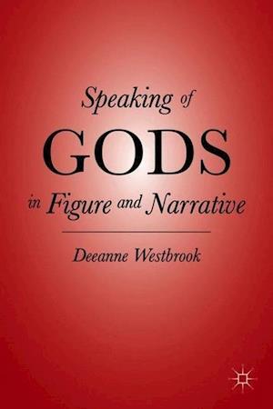 Speaking of Gods in Figure and Narrative