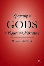 Speaking of Gods in Figure and Narrative