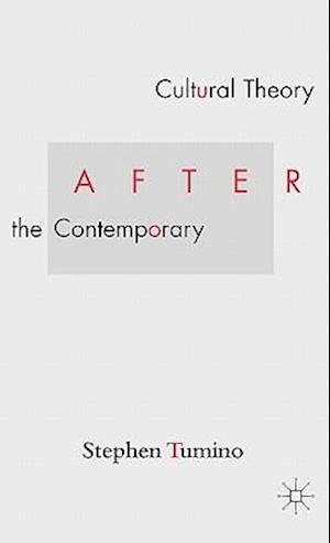 Cultural Theory After the Contemporary