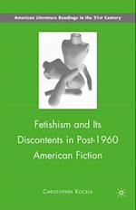 Fetishism and Its Discontents in Post-1960 American Fiction