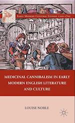 Medicinal Cannibalism in Early Modern English Literature and Culture