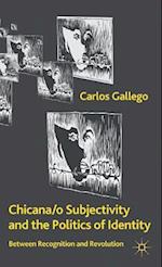 Chicana/o Subjectivity and the Politics of Identity