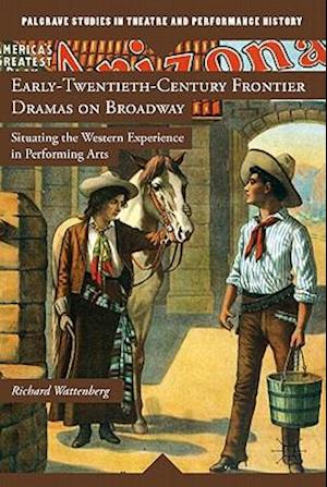 Early-Twentieth-Century Frontier Dramas on Broadway