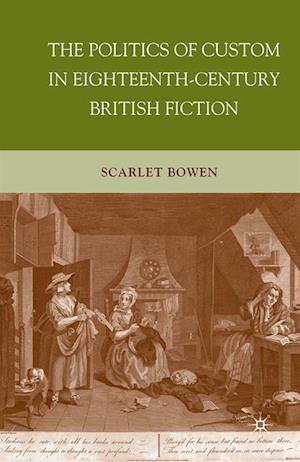 Politics of Custom in Eighteenth-Century British Fiction