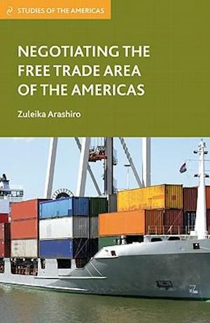 Negotiating the Free Trade Area of the Americas