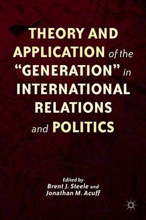 Theory and Application of the “Generation” in International Relations and Politics