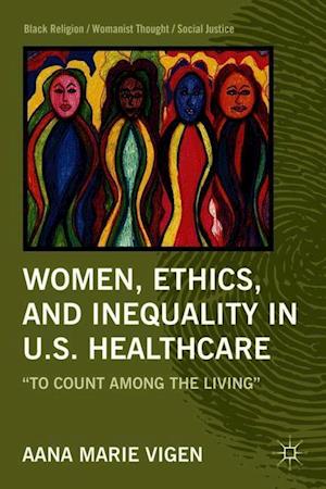 Women, Ethics, and Inequality in U.S. Healthcare