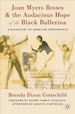 Joan Myers Brown and the Audacious Hope of the Black Ballerina