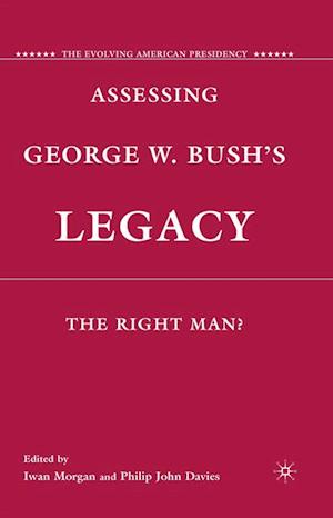 Assessing George W. Bush''s Legacy