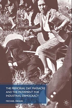 Memorial Day Massacre and the Movement for Industrial Democracy