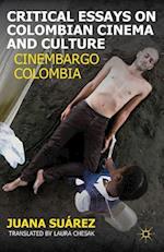 Critical Essays on Colombian Cinema and Culture