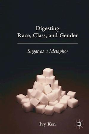 Digesting Race, Class, and Gender