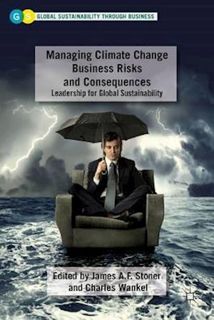 Managing Climate Change Business Risks and Consequences