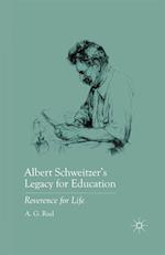 Albert Schweitzer’s Legacy for Education