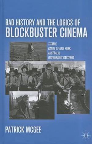 Bad History and the Logics of Blockbuster Cinema