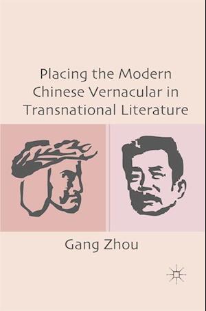 Placing the Modern Chinese Vernacular in Transnational Literature