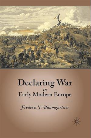 Declaring War in Early Modern Europe