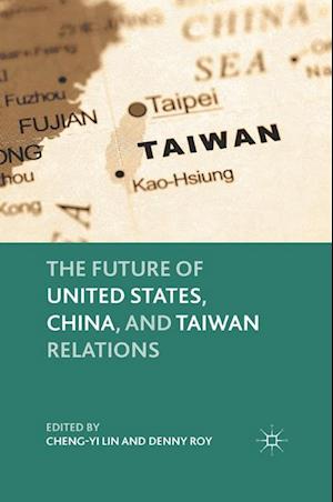 Future of United States, China, and Taiwan Relations