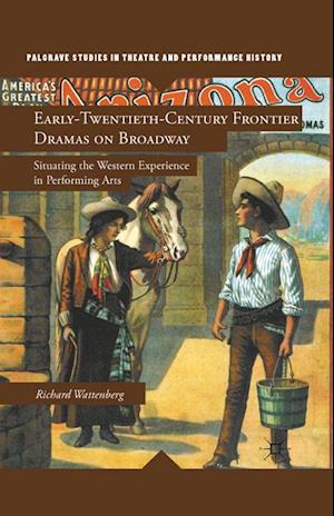 Early-Twentieth-Century Frontier Dramas on Broadway