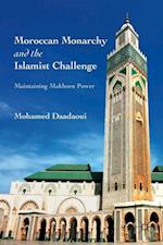 Moroccan Monarchy and the Islamist Challenge