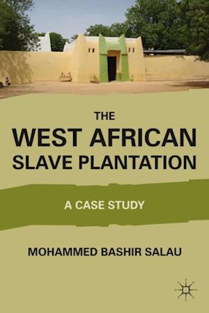 The West African Slave Plantation