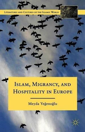 Islam, Migrancy, and Hospitality in Europe