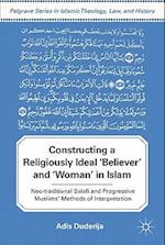 Constructing a Religiously Ideal ',Believer', and ',Woman', in Islam