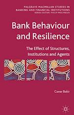 Bank Behaviour and Resilience