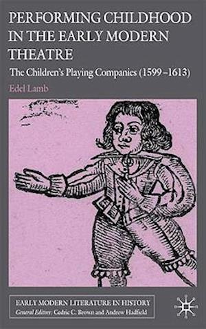 Performing Childhood in the Early Modern Theatre