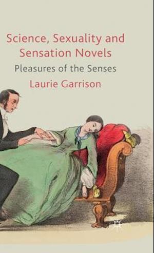 Science, Sexuality and Sensation Novels