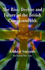 The Rise, Decline and Future of the British Commonwealth