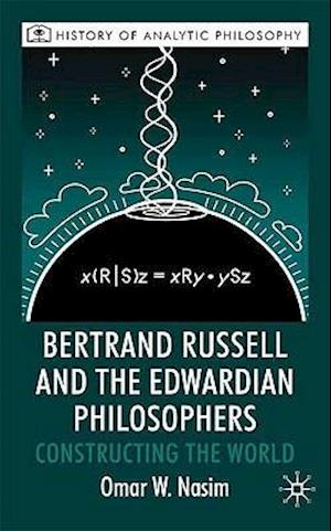 Bertrand Russell and the Edwardian Philosophers