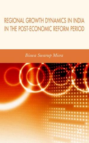 Regional Growth Dynamics in India in the Post-Economic Reform Period