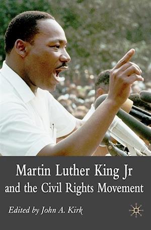 Martin Luther King Jr. and the Civil Rights Movement