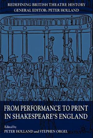 From Performance to Print in Shakespeare's England