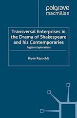 Transversal Enterprises in the Drama of Shakespeare and his Contemporaries