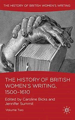 The History of British Women's Writing, 1500-1610