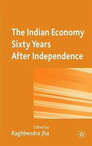 The Indian Economy Sixty Years after Independence