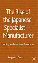 The Rise of the Japanese Specialist Manufacturer