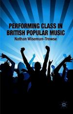 Performing Class in British Popular Music