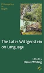 The Later Wittgenstein on Language