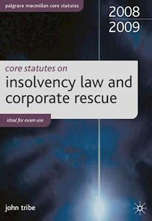 Core Statutes on Insolvency Law and Corporate Rescue 2008-09