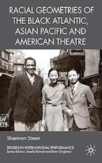 Racial Geometries of the Black Atlantic, Asian Pacific and American Theatre