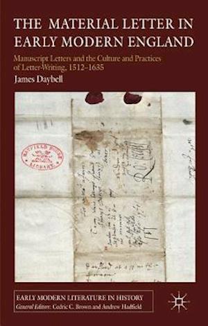 The Material Letter in Early Modern England