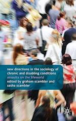 New Directions in the Sociology of Chronic and Disabling Conditions