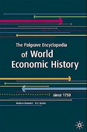 The Palgrave Encyclopedia of World Economic History Since 1750