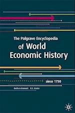 The Palgrave Encyclopedia of World Economic History Since 1750