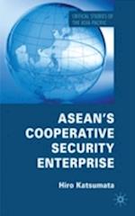 ASEAN’s Cooperative Security Enterprise