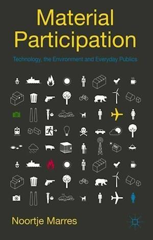 Material Participation: Technology, the Environment and Everyday Publics