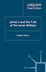 James II and the Trial of the Seven Bishops